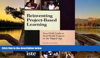 Big Sales  Reinventing Project-Based Learning: Your Field Guide to Real-World Projects in the