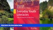 Deals in Books  Everyday Youth Literacies: Critical Perspectives for New Times (Cultural Studies