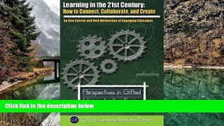 Deals in Books  Learning in the 21st Century: How to Connect, Collaborate, and Create