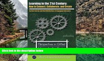 Deals in Books  Learning in the 21st Century: How to Connect, Collaborate, and Create