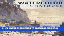 [PDF] Mobi Watercolor Techniques: Painting Light and Color in Landscapes and Cityscapes Full