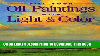 [PDF] Mobi Fill Your Oil Paintings With Light   Color Full Download
