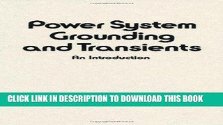 [READ] Ebook Power System Grounding and Transients: An Introduction (Electrical and Computer