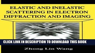 [READ] Ebook Elastic and Inelastic Scattering in Electron Diffraction and Imaging (NATO Asi