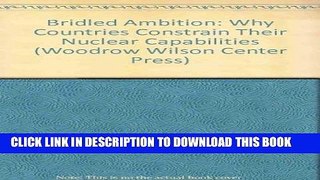 [READ] Online Bridled Ambition: Why Countries Constrain Their Nuclear Capabilities (Woodrow Wilson