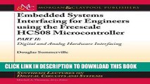 [READ] Ebook Embedded Systems Interfacing for Engineers using the Freescale HCS08 Microcontroller