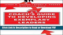 Read A Coach s Guide to Developing Exemplary Leaders: Making the Most of The Leadership Challenge