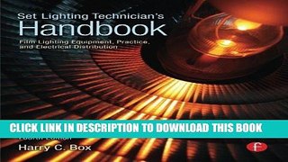 Ebook Set Lighting Technician s Handbook: Film Lighting Equipment, Practice, and Electrical