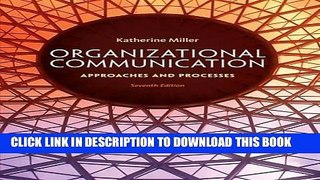 Ebook Organizational Communication: Approaches and Processes Free Read
