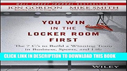 [PDF] You Win in the Locker Room First: The 7 C s to Build a Winning Team in Business, Sports, and