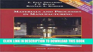 [READ] Ebook Materials and Processes in Manufacturing, with Manufacturing Processes Sampler DVD