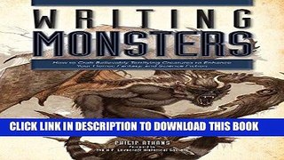 Ebook Writing Monsters: How to Craft Believably Terrifying Creatures to Enhance Your Horror,