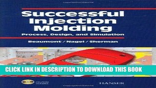[READ] Ebook Successful Injection Molding: Process, Design, and Simulation Audiobook Download