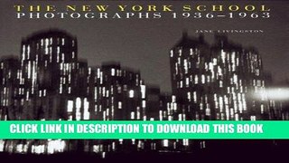 Ebook The New York School: Photographs, 1936-1963 Free Read