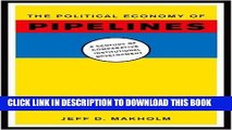 [READ] Online The Political Economy of Pipelines: A Century of Comparative Institutional