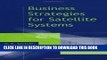 [READ] Online Business Strategies for Satellite Systems (Artech House Space Applications Series)