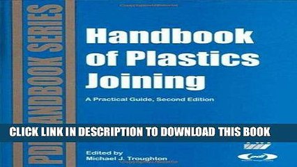 [READ] Ebook Handbook of Plastics Joining, Second Edition: A Practical Guide (Plastics Design