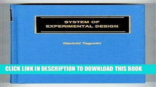 [READ] Ebook The System of Experimental Design: Engineering Methods to Optimize Quality and