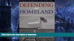 EBOOK ONLINE  Defending the Homeland: Domestic Intelligence, Law Enforcement, and Security