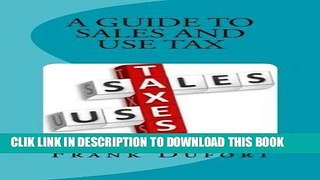 [PDF] A Guide to Sales and Use Tax: You ll discover vital information on important topics ranging