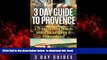 Read books  3 Day Guide to Provence: A 72-hour Definitive Guide on What to See, Eat   Enjoy (3 Day