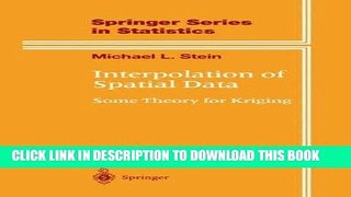 [READ] Ebook Interpolation of Spatial Data: Some Theory for Kriging (Springer Series in