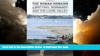 Read books  The Roman Remains of Brittany, Normandy and the Loire Valley: A Guidebook BOOOK ONLINE