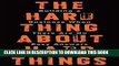 Best Seller The Hard Thing About Hard Things: Building a Business When There Are No Easy Answers