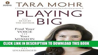 Ebook Playing Big: Find Your Voice, Your Mission, Your Message Free Download