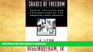 FAVORITE BOOK  Shades of Freedom: Racial Politics and Presumptions of the American Legal Process