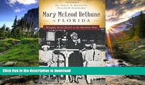 READ BOOK  Mary McLeod Bethune in Florida: Bringing Social Justice to the Sunshine State  BOOK