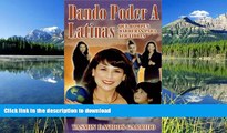 FAVORITE BOOK  Dando Poder A Latinas: Que Rompen Barreras para Ser Libres (Spanish Edition)  PDF