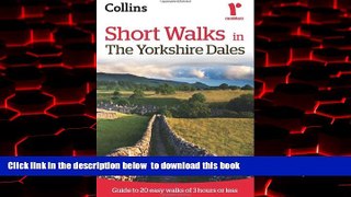 Read book  Short Walks in The Yorkshire Dales: Guide to 20 Easy Walks of 3 Hours or Less (Collins