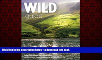 Read books  Wild Guide Lake District and Yorkshire Dales: Hidden Places and Great Adventures -