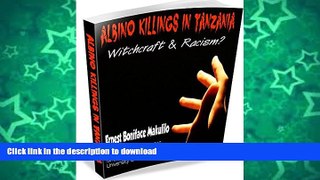 READ  ALBINO KILLINGS IN TANZANIA: Witchcraft and Racism? FULL ONLINE