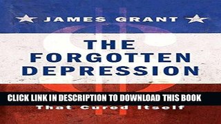 [PDF] The Forgotten Depression: 1921: The Crash That Cured Itself Popular Online