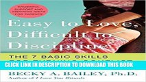 Ebook Easy to Love, Difficult to Discipline: The 7 Basic Skills for Turning Conflict into