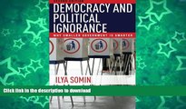 FAVORITE BOOK  Democracy and Political Ignorance: Why Smaller Government Is Smarter, Second