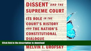 READ BOOK  Dissent and the Supreme Court: Its Role in the Court s History and the Nation s