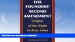 FAVORITE BOOK  The Founders  Second Amendment: Origins of the Right to Bear Arms (Independent
