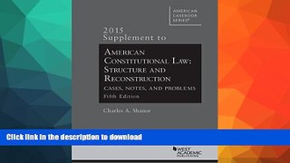 EBOOK ONLINE  American Constitutional Law: Structure and Reconstruction, Cases, Notes, Problems,