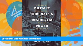 EBOOK ONLINE  Military Tribunals   Presidential Power: American Revolution to the War on