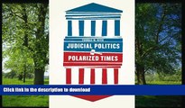 FAVORITE BOOK  Judicial Politics in Polarized Times FULL ONLINE