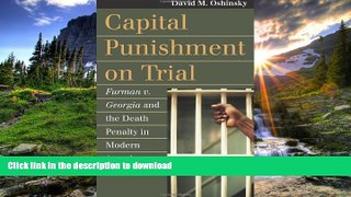 EBOOK ONLINE  Capital Punishment on Trial: Furman v. Georgia and the Death Penalty in Modern