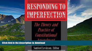 READ  Responding to Imperfection - The Theory and Practice of Constitutional Amendment FULL ONLINE