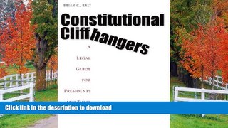 GET PDF  Constitutional Cliffhangers: A Legal Guide for Presidents and Their Enemies  PDF ONLINE