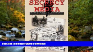 FAVORITE BOOK  Secrecy and the Media: The Official History of the United Kingdom s D-Notice