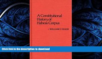 FAVORITE BOOK  A Constitutional History of Habeas Corpus (Contributions in Legal Studies) FULL