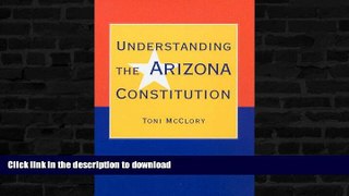 GET PDF  Understanding the Arizona Constitution  PDF ONLINE