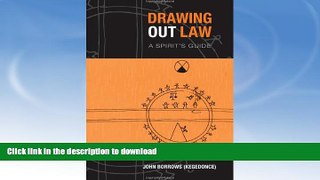 READ BOOK  Drawing Out Law: A Spirit s Guide  BOOK ONLINE